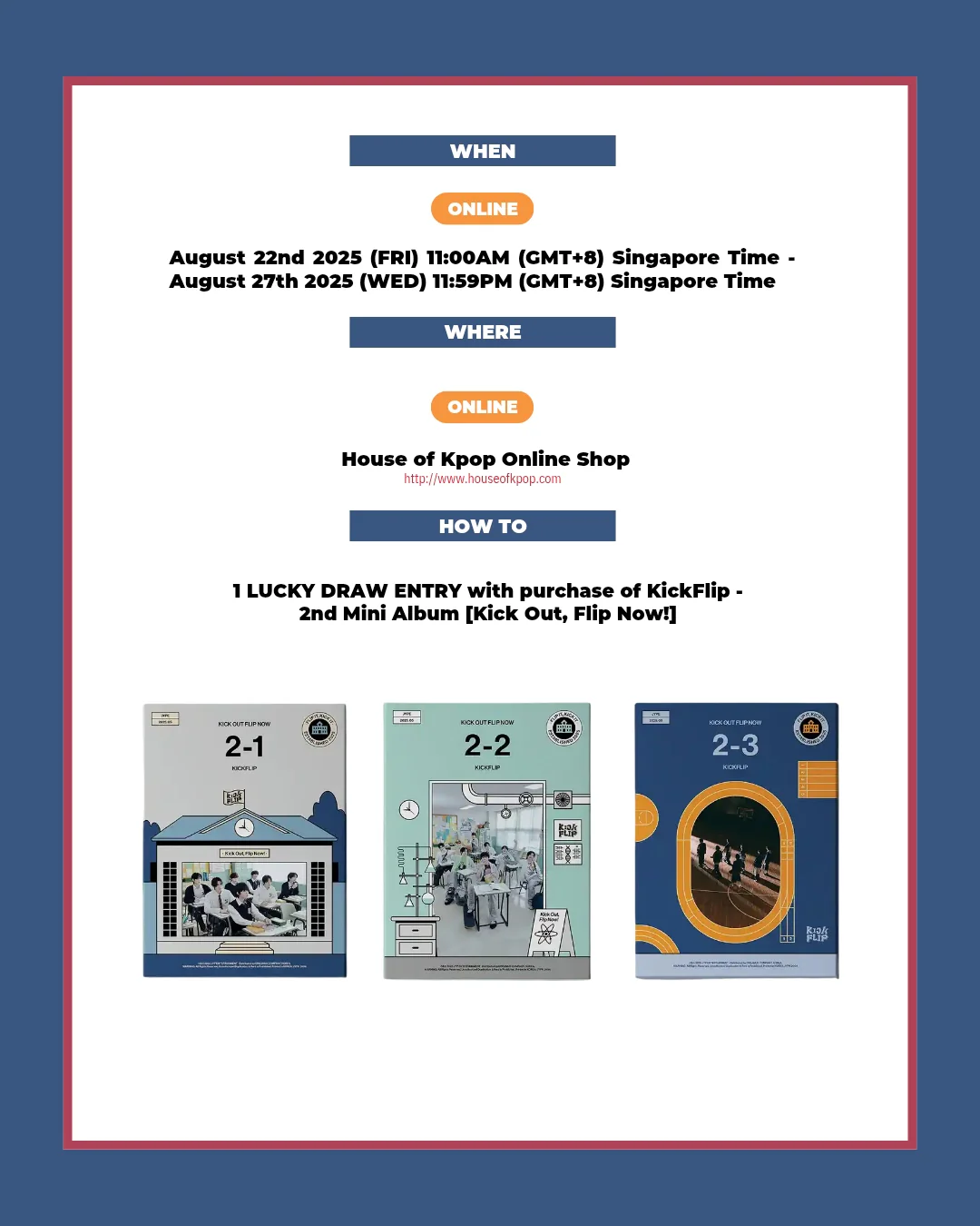 [SINGAPORE LUCKY DRAW EVENT] KickFlip – 2nd Mini Album [Kick Out, Flip Now!] *NON-REFUNDABLE, NON-CANCELLABLE AND NON-EXCHANGABLE* - Image 3